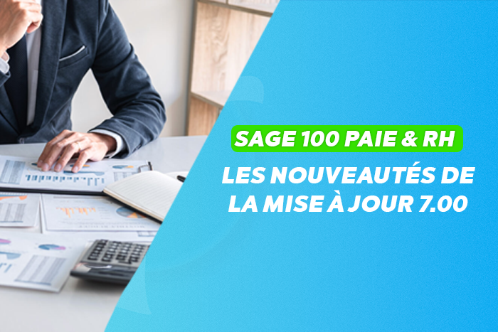 Sage 100 Paie V7 : Découvrez les nouveautés de la mise à jour de juin 2024